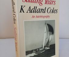 Sailing Years: An Autobiography by K. Adlard Coles (HQ640)