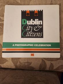 Dublin City & Citizens. A Photographic  Celebration 1988. First Edition Paperback In Good Condition.