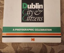 Dublin City & Citizens. A Photographic  Celebration 1988. First Edition Paperback In Good Condition.