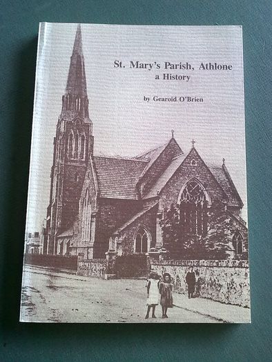 St. Mary's Parish Athlone A History Ireland Irish local history Westmeath Signed