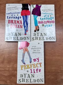 Confessions Of A Teenage Drama Queen 1&2 , My Perfect Life by Dyan Sheldon