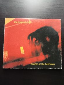 The Tragically Hip - Trouble at the Henhouse CD