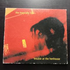 The Tragically Hip - Trouble at the Henhouse CD