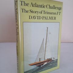 The Atlantic Challenge: The Story of Trimaran FT by David Palmer (HQ223)