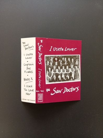 I useta love her cassette single The Sawdoctors