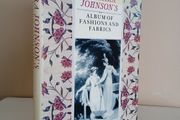 Barbara Johnson's Album of Fashion and Fabrics by Barbara Johnson. Edited by Natalie Rothstein (GT891)