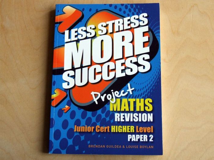 Less Stress, More Success: Project Maths Revision Junior Cert Higher Level Paper 2 (2013)