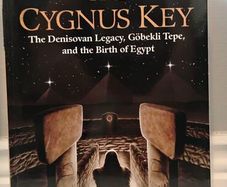 The Cygnus Key The Denisovan Legacy, Gobekli Tepe, and the Birth of Egypt