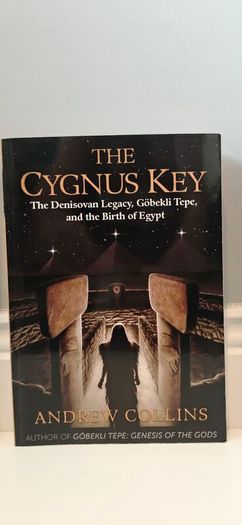 The Cygnus Key The Denisovan Legacy, Gobekli Tepe, and the Birth of Egypt
