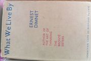 Hardcover book What We Live By by Ernest Dimnet