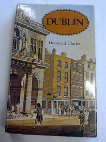 Dublin by Desmond Clarke History of the city