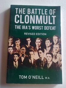 The Battle of Clonmult The IRA 's worst defeat Ireland Irish Co. Cork Signed