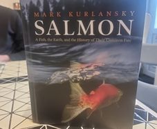 Salmon . A Fish. the Earth. and the History of Their Common Fate by Mark Kurlansky .2020.Hardcover