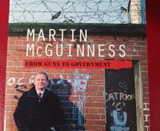 Martin McGuinness / From Guns to Government/ 2007