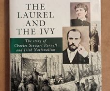 Charles Stewart Parnell The Laurel And The Ivy