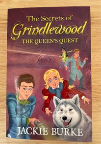 The Secrets of Grindlewood : The Queens Quest by Jackie Burke