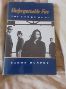 Unforgettable Fire " The story of U2" BY Eamon Dunphy Book for Sale