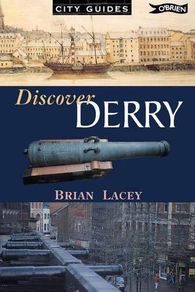 Discover Derry by Brian Lacey