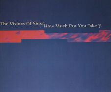 The Visions Of Shiva-How Much Can You Take ?