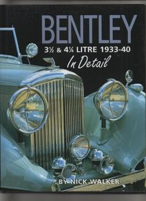 Bentley 3.5 & 4.25 Litre 1933-40 In Detail by Nick Walker