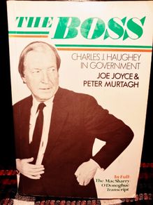 1983. The Boss. Charles J. Haughey In Government.