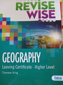 Revise Wise  GEOGRAPHY Leaving Cert Higher Level