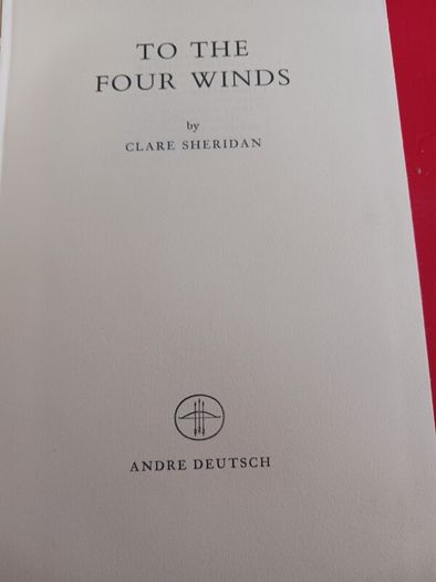 To the Four Winds/ Clare Sheridan/ 3rd impression 1957
