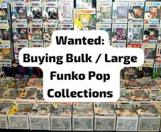 Buying Bulk / Large Funko Pop Collections or Other Figures and Collectibles