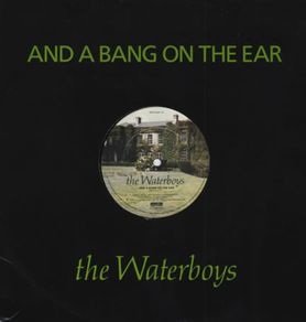 The Waterboys - And A Bang On The Ear