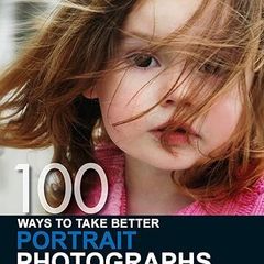 100 Ways to Take Better Portrait Photographs
