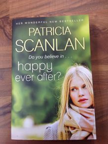 Do you believe in Happy Ever After? Patricia Scanlan Book NEW