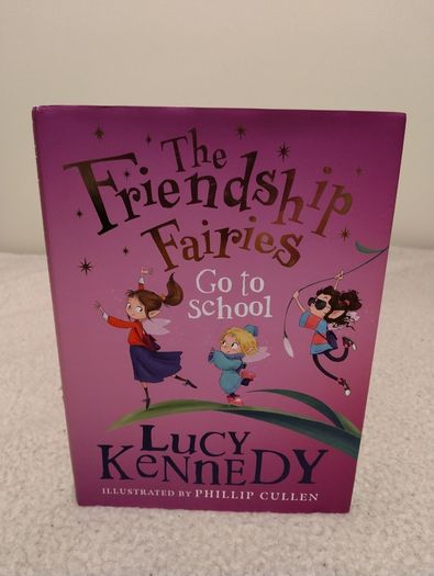 The Friendship Fairies Go To School By Lucy Kennedy, HARDBACK