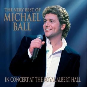 Free Postage! The Very Best of Michael Ball: In Concert at the Royal Albert Hall. CD.