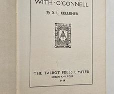 Great Days With O'Connell (1929) - D.L Kelleher - Irish History Book- Talbot Press Book