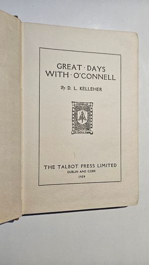 Great Days With O'Connell (1929) - D.L Kelleher - Irish History Book- Talbot Press Book