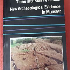Three Irish Gas Pipelines: New Archaeological Evidence in Munster/1988