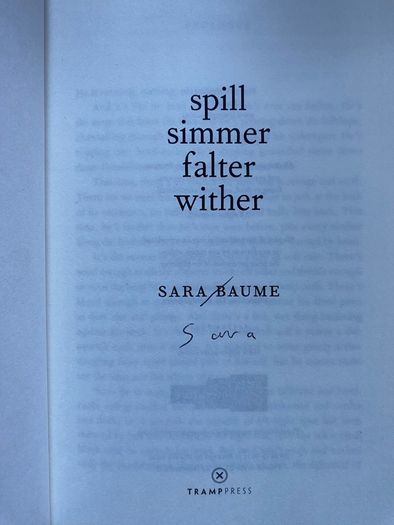 Sara Baume - Spill Simmer Falter Wither SIGNED