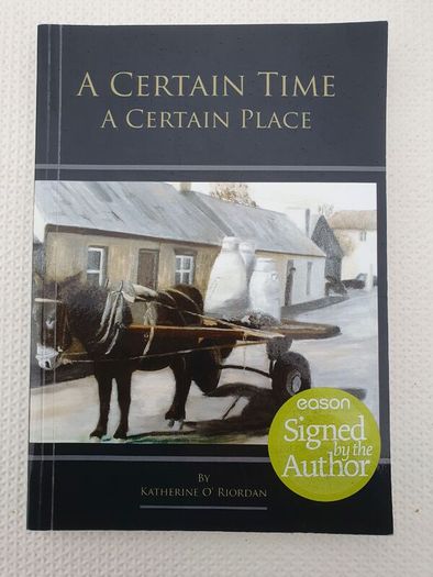 A Certain Time A Certain Place by Katherine O'Riordan