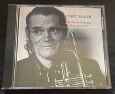 CHET BAKER  /  My Favourite Songs - The last great concert