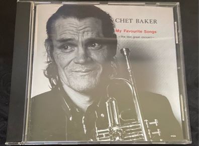 CHET BAKER  /  My Favourite Songs - The last great concert