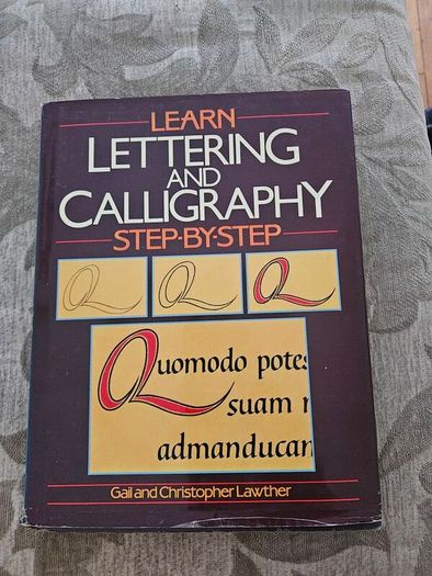 Learn Lettering And Calligraphy Step-by-step. By Gail And Christopher Lawther. Large Volume Hardback With Dustjacket In Good Condition.  See Photos For Same.