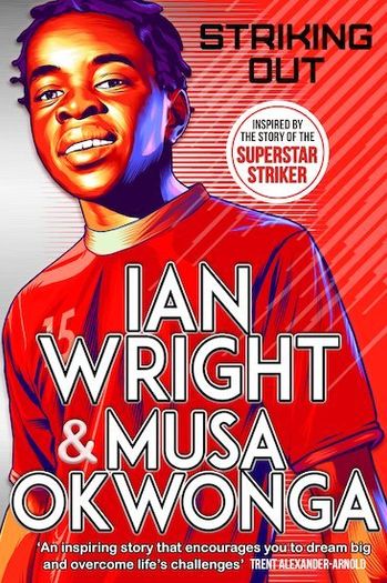 Hardback Football Book - Striking Out is a novel by Ian Wright and Musa Okwonga