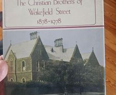 The Christian Brothers Of Wakefield Street 1878-1978. First Edition Hardback With Dustjacket In Good Condition.  See Photos For Same.