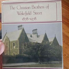The Christian Brothers Of Wakefield Street 1878-1978. First Edition Hardback With Dustjacket In Good Condition.  See Photos For Same.