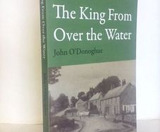 The King from Over the Water by John O'Donoghue (HQ353)