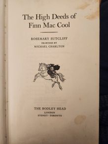 The Heigh Deeds Of Finn Mac Cool. By Rosemary Sutcliff. First Edition Hardback 1967. In Good Condition.35.