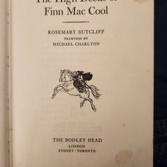 The Heigh Deeds Of Finn Mac Cool. By Rosemary Sutcliff. First Edition Hardback 1967. In Good Condition.35.