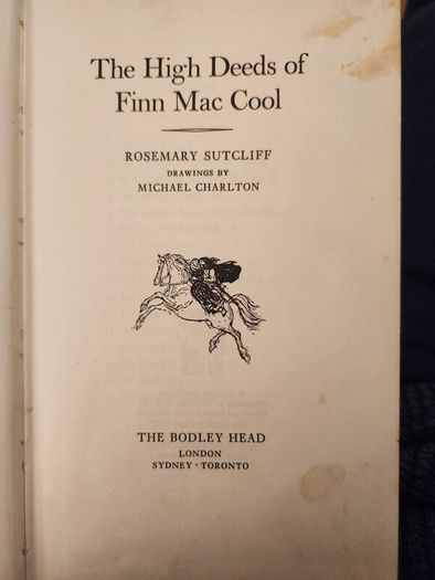The Heigh Deeds Of Finn Mac Cool. By Rosemary Sutcliff. First Edition Hardback 1967. In Good Condition.35.