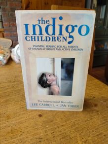 The Indigo Children, lee Carroll & Jan Tober.