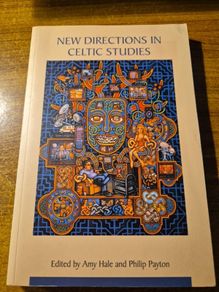 New Direction in Celtic Studies. Amy Hale and Philip Payton.